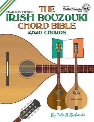 The Irish Bouzouki Chord Bible: GDAD Irish Tuning 2520 Chords