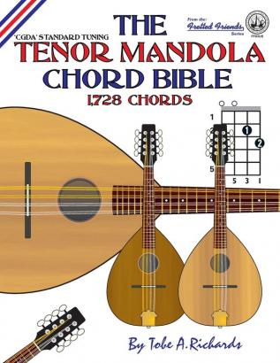 The Tenor Mandola Chord Bible: CGDA Standard Tuning 1728 Chords