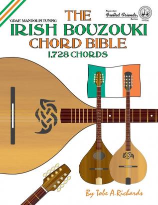 The Irish Bouzouki Chord Bible: GDAE Mandolin Style Tuning 1728 Chords