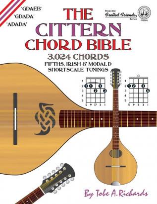 The Cittern Chord Bible: Fifths Irish and Modal D Shortscale Tunings 3024 Chords