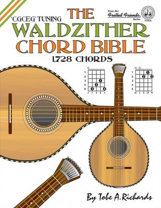 The Waldzither Chord Bible: CGCEG Standard C Tuning 1728 Chords (Fretted Friends)