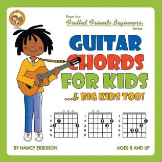 Guitar Chords for Kids...& Big Kids Too!: FFB35US (Fretted Friends)