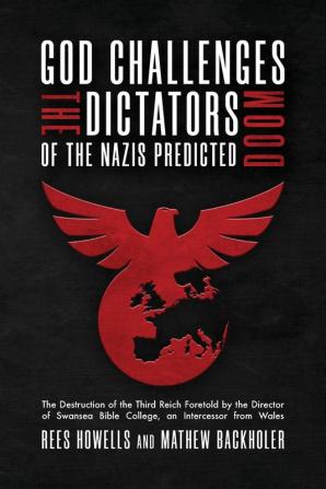 God Challenges the Dictators Doom of the Nazis Predicted