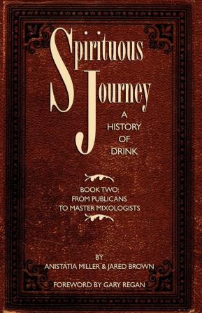 Spirituous Journey: A History of Drink Book Two: Book 2