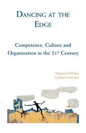 Dancing at the Edge: Competence Culture and Organization in the 21st Century