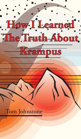 How I Learned The Truth About Krampus