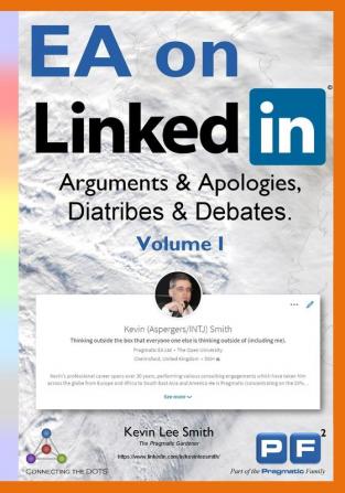 EA on Linkedin (Volume I): Arguments & Apologies Diatribes & Debates: 1