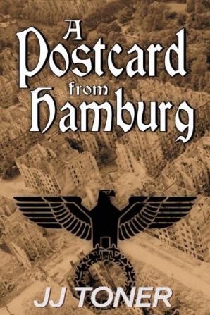 A Postcard from Hamburg: (A WW2 spy thriller): Volume 3 (The Black Orchestra)