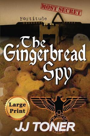 The Gingerbread Spy: Large Print Edition: 4 (Black Orchestra)