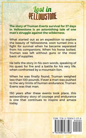 Lost in Yellowstone: The Extraordinary True Adventure Story of Truman Everts and his Courage Endurance and Survival in the Wilderness