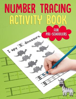 Number Tracing Activity Book for PreSchoolers: Traceable Number Workbook with Practice Pages: Counting 1 to 10 for Pre-K Kindergarten & Kids Age 3-5