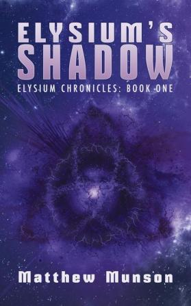 Elysium's Shadow: 1 (Elysium Chronicles)