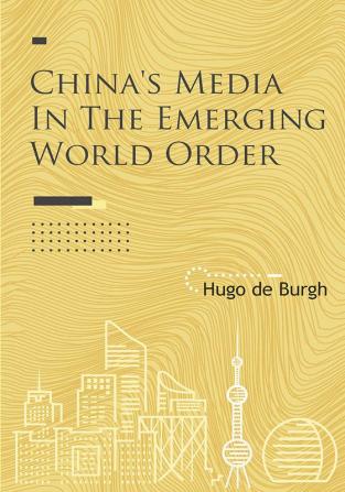 China's Media in the Emerging World Order