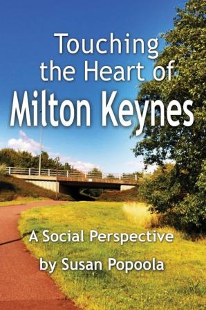 Touching the Heart of Milton Keynes: A Social Perspective