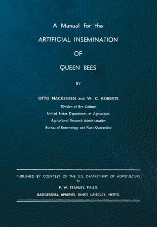 A Manual for the Artificial Insemination of Queen Bees