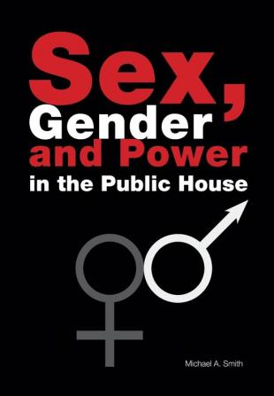 Sex Gender Power in the Public House