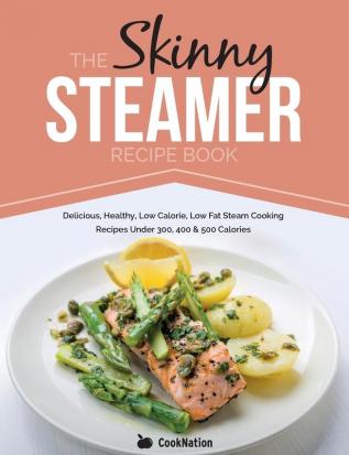 The Skinny Steamer Recipe Book