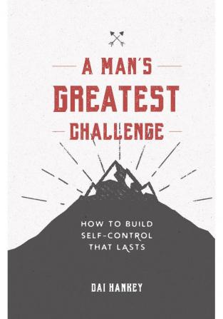 A Man's Greatest Challenge