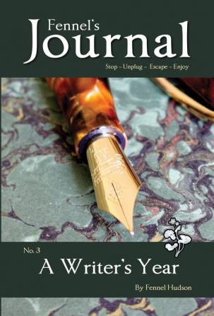 A Writer's Year: 3 (Fennel's Journal)