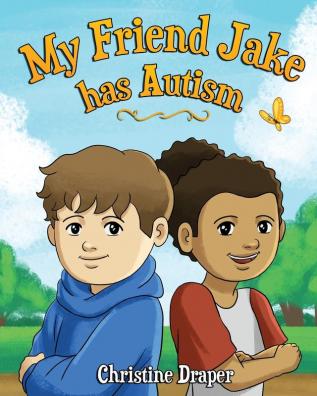 My Friend Jake has Autism: A book to explain autism to children UK English edition