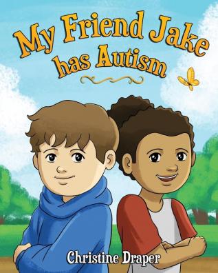 My Friend Jake has Autism: A book to explain autism to children US English edition