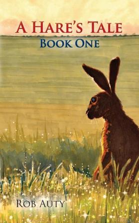 A Hare's Tale 1: Book 1