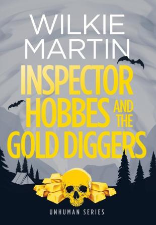 Inspector Hobbes and the Gold Diggers: Cozy Mystery Comedy Crime Fantasy: 3 (Unhuman)