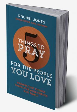 5 Things to Pray for the People you Love