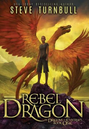 Rebel Dragon: 1 (Dragons of Esternes)