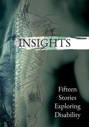 Insights: Fifteen Stories Exploring Disability