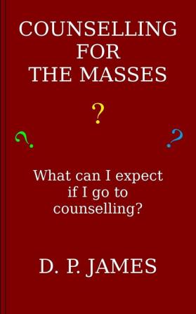 Counselling for the Masses: What can I expect if I go to counselling?