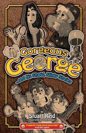 Gorgeous George and His Stupid Stinky Stories: New!: 6