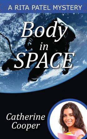 Body in Space: 4 (Rita Patel Mysteries)