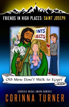 Old Men Don't Walk to Egypt (Saint Joseph): 2 (Friends in High Places)