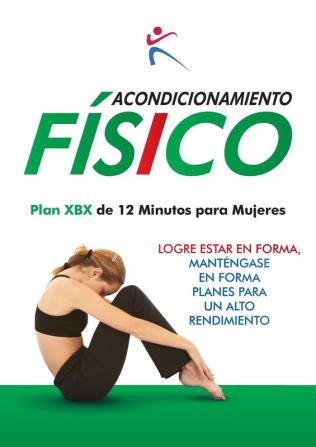 Acondicionamiento Fisico Plan XBX de 12 Mnutos para Mujeres