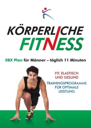 Korperliche Fitness 5BX-Plan fur Manner Taglich 11 Minuten