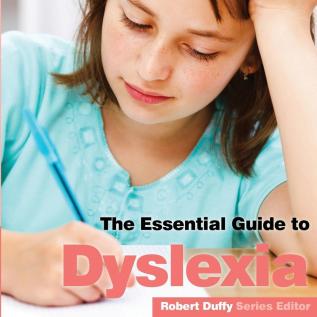 Dyslexia: The Essential Guide