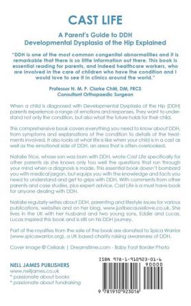 Cast Life: A Parent's Guide to Ddh: Developmental Dysplasia of the Hip Explained