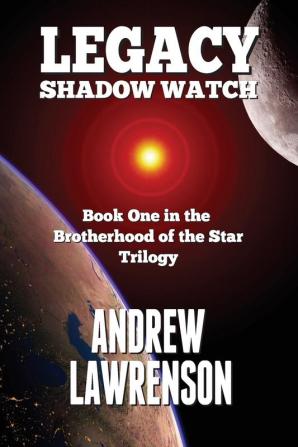 Legacy: Shadow Watch: 1 (Brotherhood of the Star)