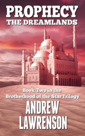 Prophecy: The Dreamlands: 2 (Brotherhood of the Star)