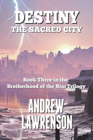 Destiny: The Sacred City: 3 (Brotherhood of the Star)