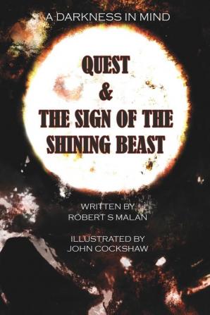 Quest & the Sign of the Shining Beast: 1 (A Darkness in Mind)