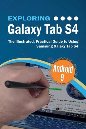 Exploring Galaxy Tab S4: The Illustrated Practical Guide to using Samsung Galaxy Tab s4: 9 (Exploring Tech)