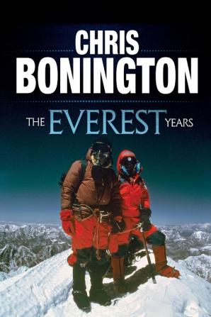 The Everest Years: The challenge of the world's highest mountain