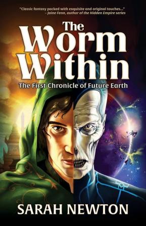 The Worm Within: The First Chronicle of Future Earth: 1 (Chronicles of Future Earth)