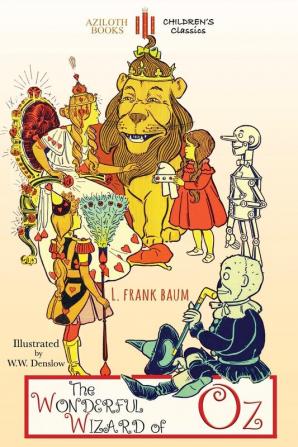 The Wonderful Wizard of Oz: unabridged and illustrated