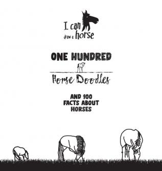 One Hundred Horse Doodles: 100 Facts About Horses