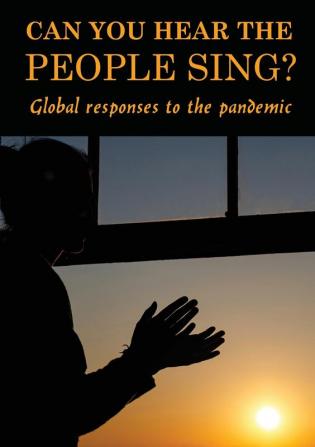 Can You Hear The People Sing?: Global responses to the Pandemic