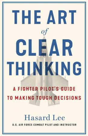 The Art of Clear Thinking