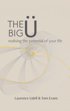 The Big U: realising the potential of your life